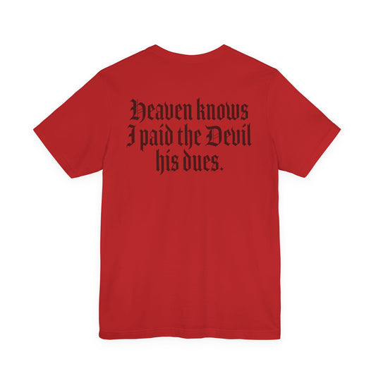 'Heaven Knows I Paid the Devil His Dues'