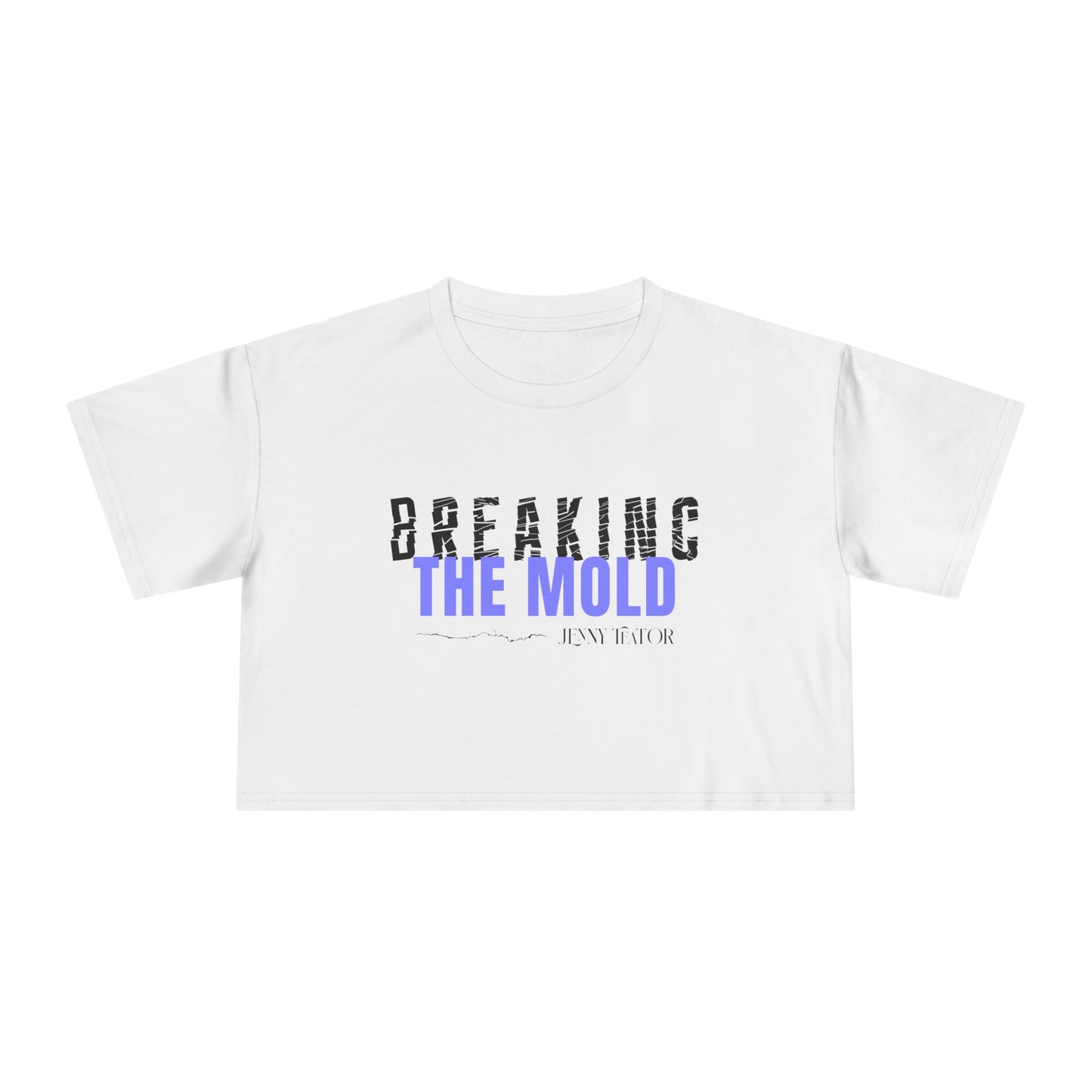 Breaking the Mold Women's Crop Tee