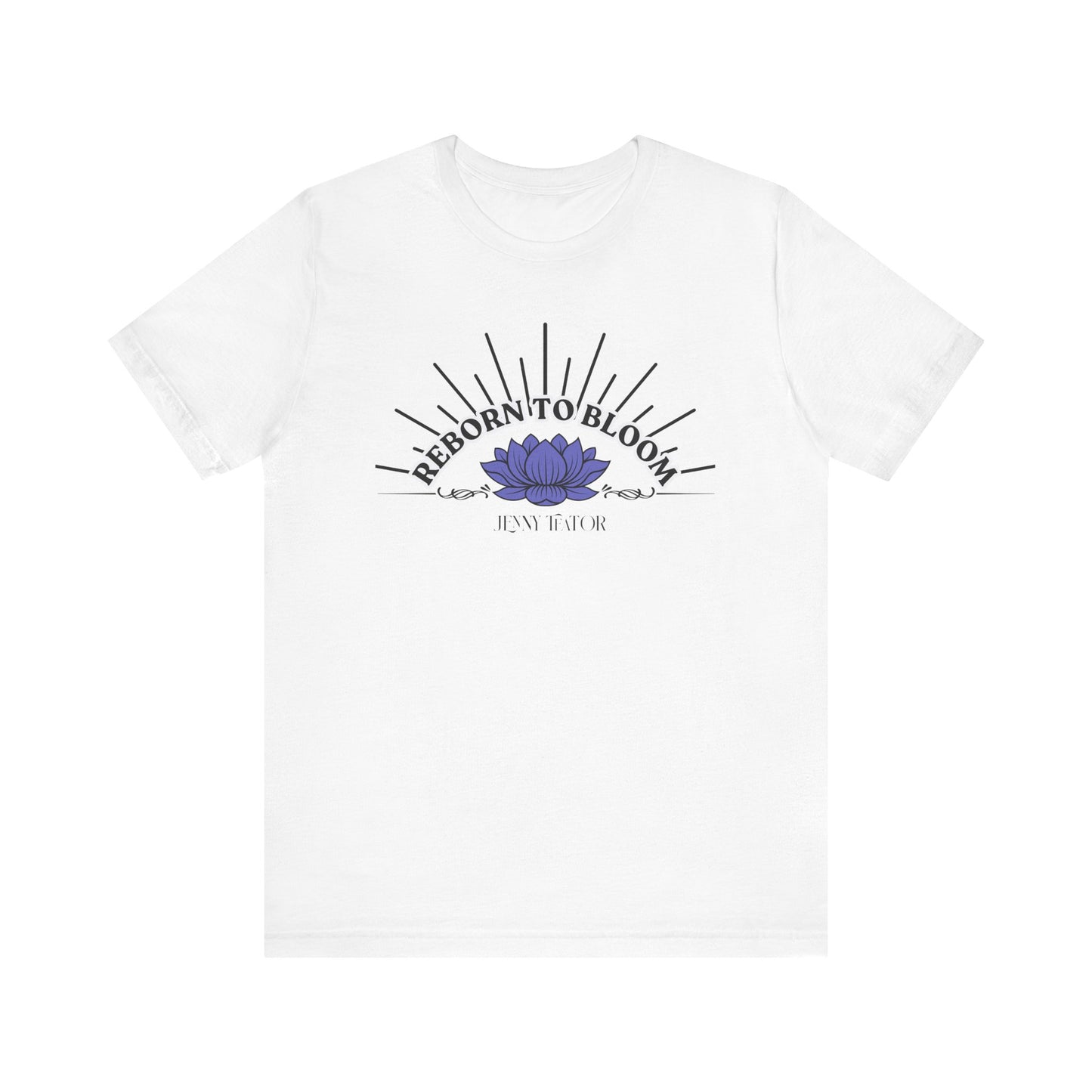 Reborn To Bloom Tee