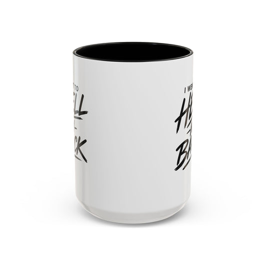I Went to Hell N Back Mug