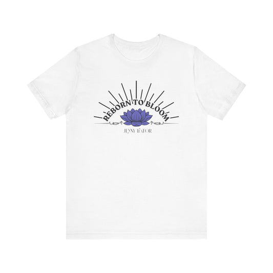 Reborn To Bloom Tee