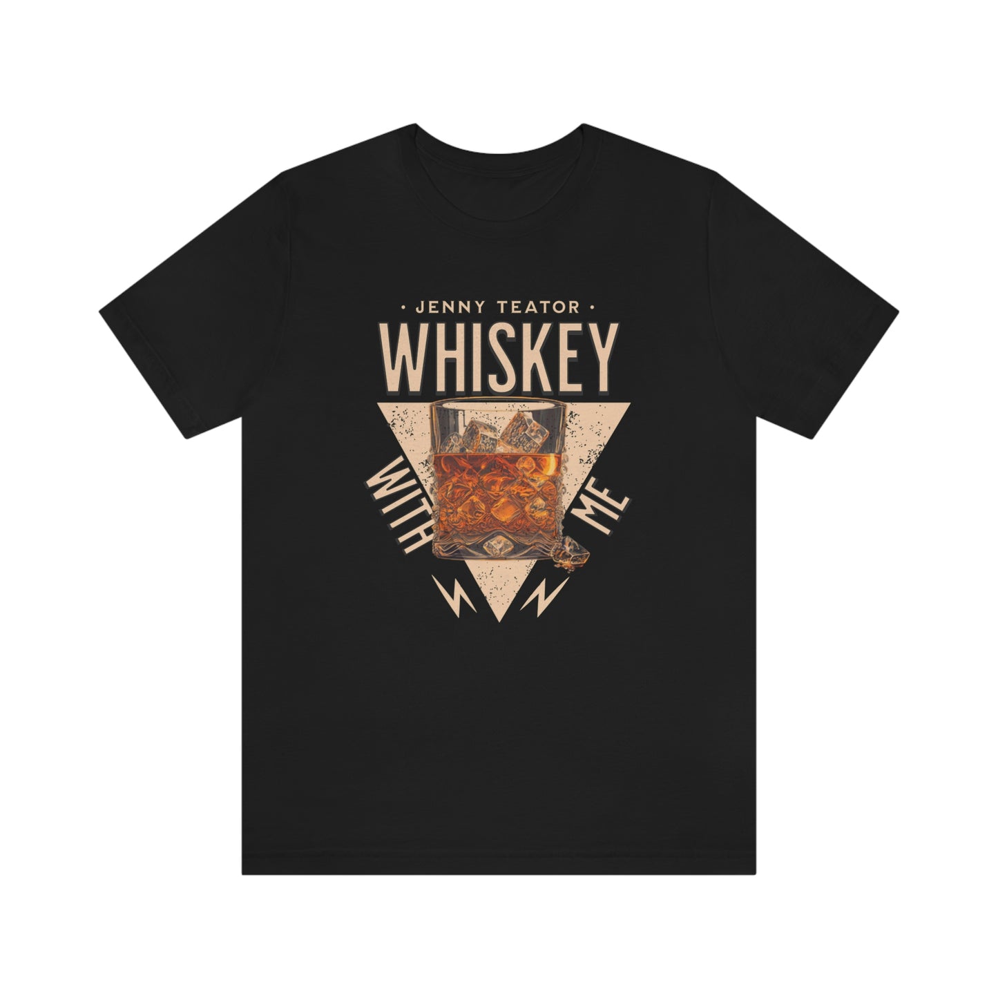 Whiskey With Me - Unisex Jersey Short Sleeve Tee